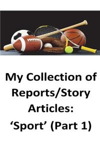 My Collection of Reports/Story Articles