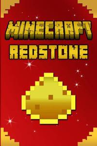 Minecraft Redstone: Unofficial Minecraft Guide: Everything You Can Do with Redstone