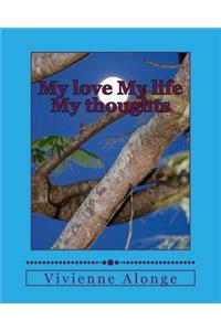 My love My life My thoughts