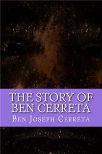 The Story of Ben Cerreta