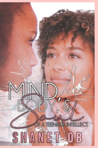 Mind, Body, and Soul of a Teenage Intellect