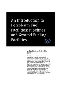 An Introduction to Petroleum Fuel Facilities