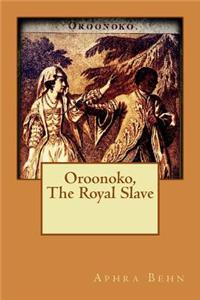 Oroonoko, The Royal Slave