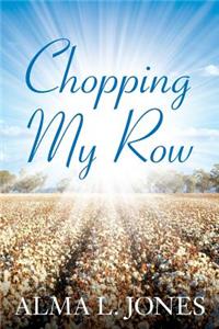 Chopping My Row