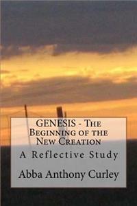 GENESIS - The Beginning of the New Creation