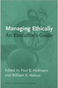 Managing Ethically: An Executive's Guide