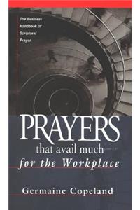 Prayers That Avail Much Workplace