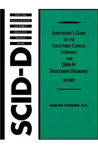 Interviewer's Guide to the Structured Clinical Interview for DSM-IV® Dissociative Disorders (SCID-D)