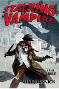 Stalking The Vampire