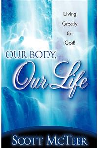 Our Body, Our Life