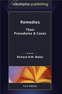 Remedies: Their Procedures & Cases First Edition 2011