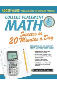 College Placement Math Success in 20 Minutes a Day: Preparation for the Compass, Asset, and Accuplacer Exams