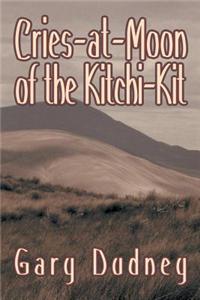 Cries-At-Moon of the Kitchi-Kit