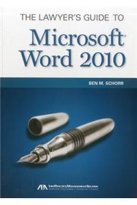 The Lawyer's Guide to Microsoft Word 2010