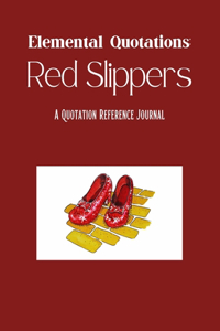 Elementary Quotations: Red Slippers