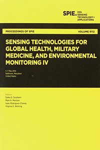 Sensing Technologies for Global Health, Military Medicine, and Environmental Monitoring IV