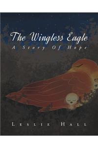 The Wingless Eagle: A Story of Hope