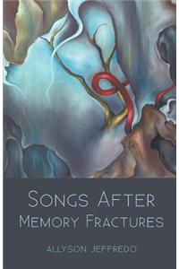 Songs After Memory Fractures