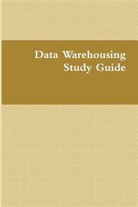 Data Warehousing Study Guide