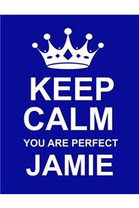Keep Calm You Are Perfect Jamie