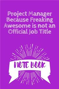 Project Manager Because Freaking Awesome is not an Official Job Title