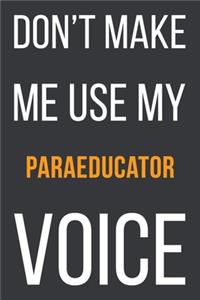 Don't Make Me Use My Paraeducator Voice