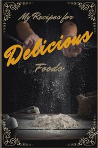my Recipes for delicious foods