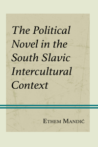 Political Novel in the South Slavic Intercultural Context
