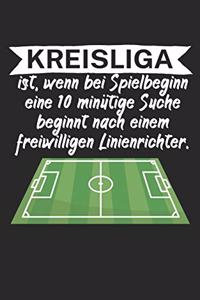 Kreisliga ist wenn bei Spielbeginn eine 10 minütige Suche beginnt nach einem freiwilligen Linienrichter