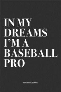 In My Dreams I'm A Baseball Pro