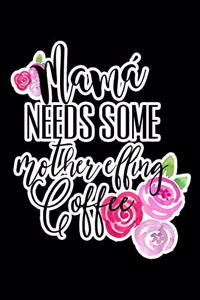 Mama Needs Some Mother Effing Coffe