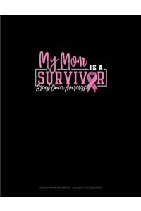 My Mom Is A Survivor Breast Cancer Awareness