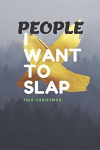 people i want to slap