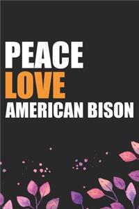 Peace Love American Bison