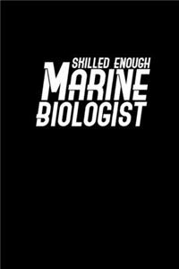 Skille Enough Marine Biologist