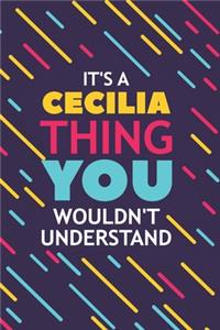 It's a Cecilia Thing You Wouldn't Understand