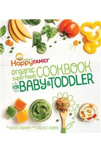 Happy Family Organic Superfoods Cookbook for Baby & Toddler