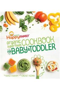Happy Family Organic Superfoods Cookbook For Baby & Toddler