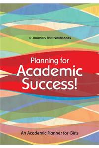 Planning for Academic Success! An Academic Planner for Girls