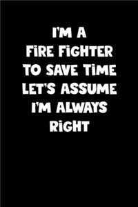 Fire Fighter Notebook - Fire Fighter Diary - Fire Fighter Journal - Funny Gift for Fire Fighter
