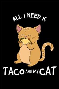 All I Need Is Taco and My Cat