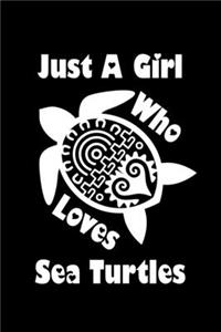 Just A Girl Who Loves Sea Turtles
