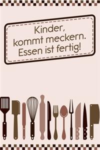 Kinder, kommt meckern Essen ist fertig