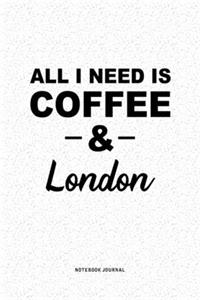 All I Need Is Coffee & London