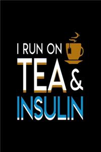 I Run On Tea & Insulin