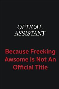 Optical Assistant because freeking awsome is not an official title