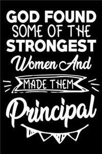 God found some of the strongest women and made them principal