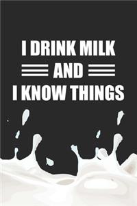 I Drink Milk and I Know Things