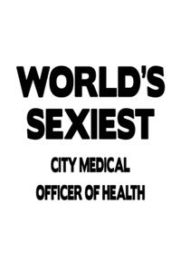 World's Sexiest City Medical Officer Of Health