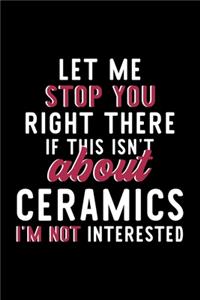 Let Me Stop You Right There If This Isn't About Ceramics I'm Not Interested